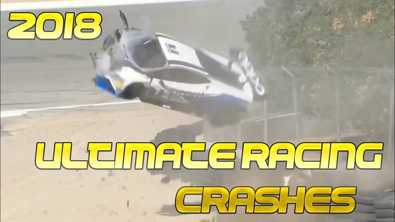 Ultimate Racing Crash Compilation 2018