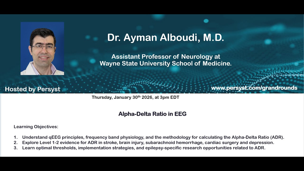 Persyst Grand Rounds with Dr. Ayman Alboudi, M.D. (Jan 30th 2026)