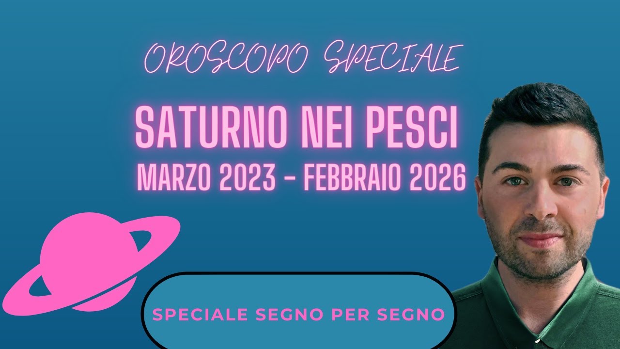 OROSCOPO SPECIALE SATURNO NEI PESCI 2023-2026