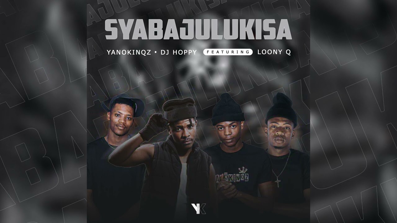 YanoKinqz, Dj Hoppy - Syabajulukisa (Feat. Loony Q)