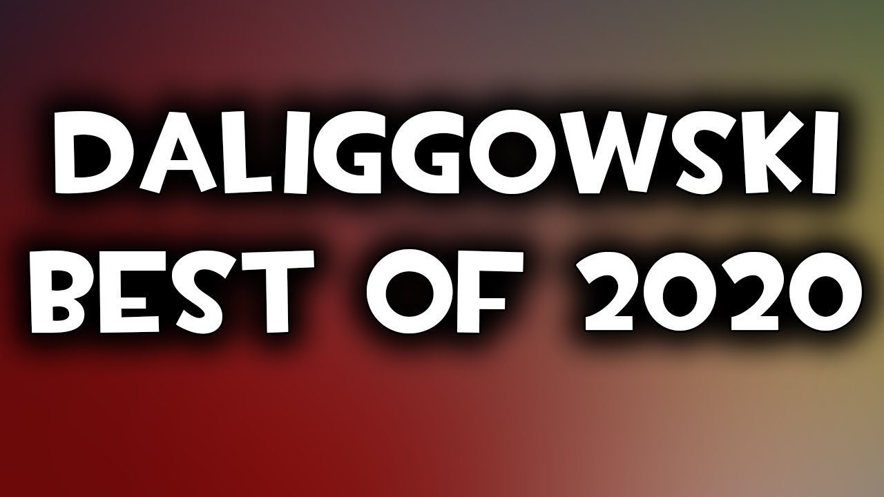 Daliggowski Najlepsze Momenty 2020