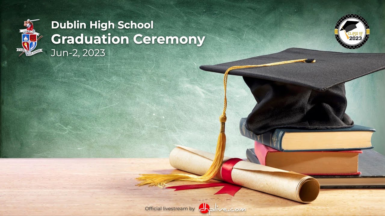Dublin High School Class of 2023 Graduation Ceremony