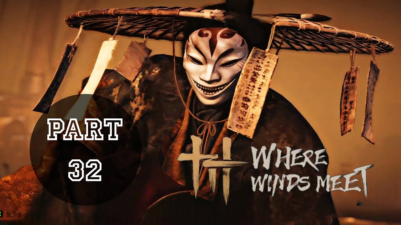 WHERE WINDS MEET Gameplay Walkthrough Part 32