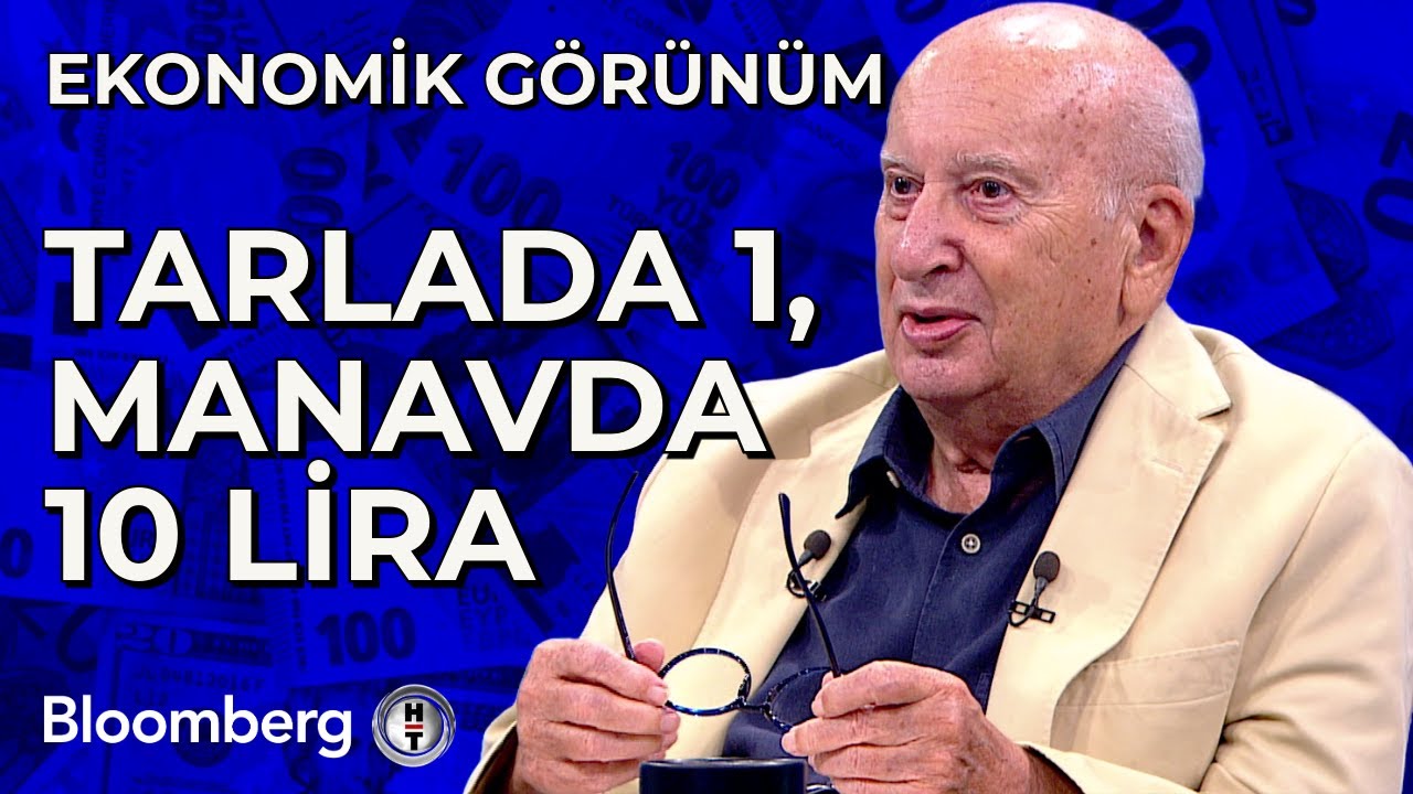 Ekonomik Görünüm - Tarlada 1, Manavda 10 Lira | 15 Ağustos 2024