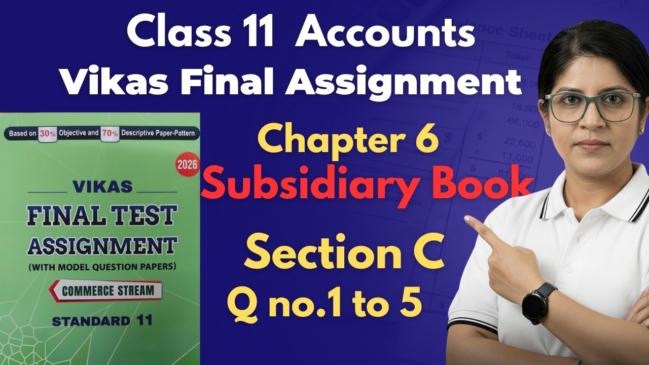 Class 11 Accounts | Vikas Final Assignment Chapter 6 | Subsidiary Book Section C Q1 to 5 Solution