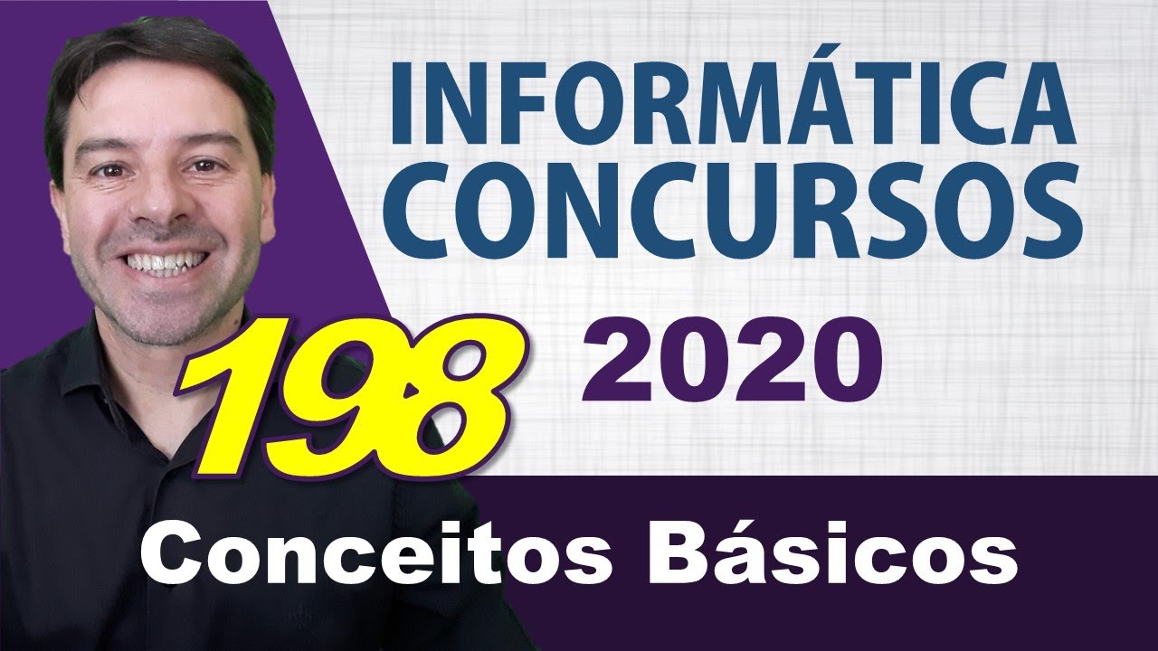 Conceitos Básicos de Informática para Concursos 2020 - Aula 198