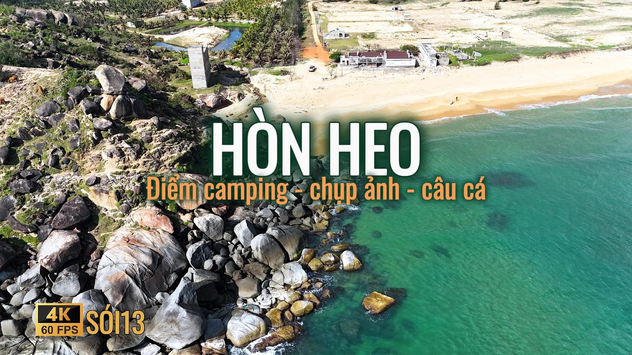 [Bình Định] HÒN HEO: Một điểm camping, tắm biển, chụp ảnh, câu cá tại cung đường ven biển Miền Trung