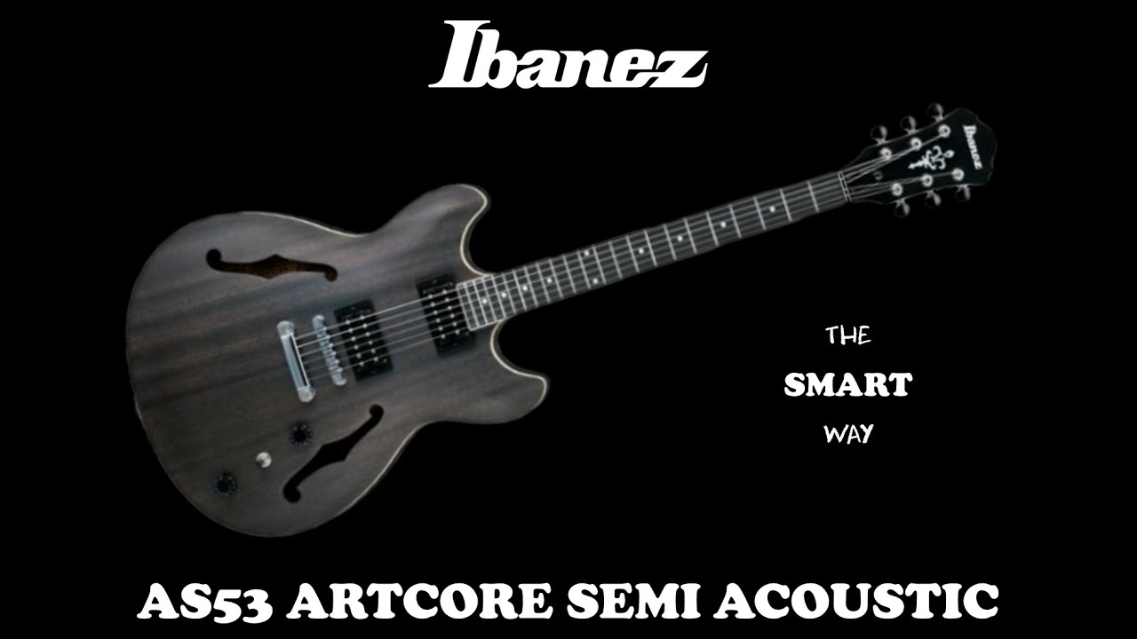 IBANEZ AS53 ARTCORE SEMI ACOUSTIC GUITAR REVIEW