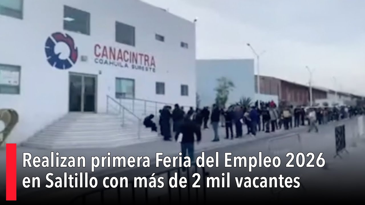 Realizan primera Feria del Empleo 2026 en Saltillo con más de 2 mil vacantes