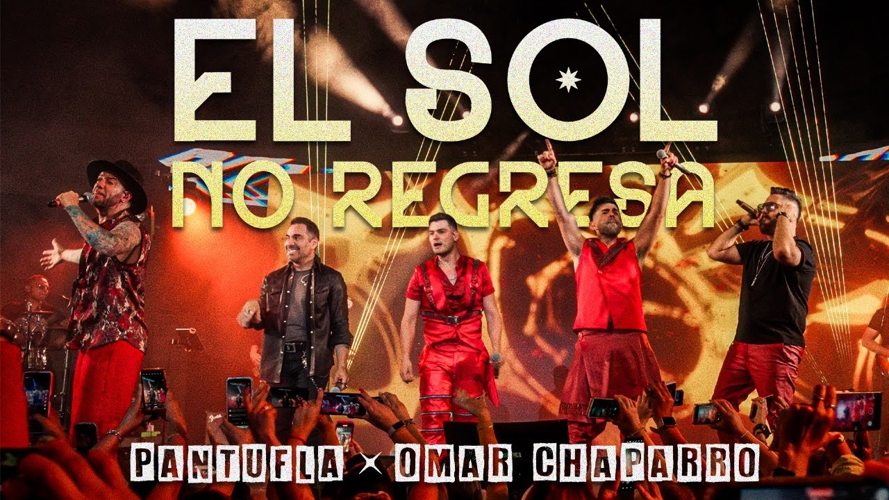 El Sol No Regresa ft Omar Chaparro | Los Pantufla