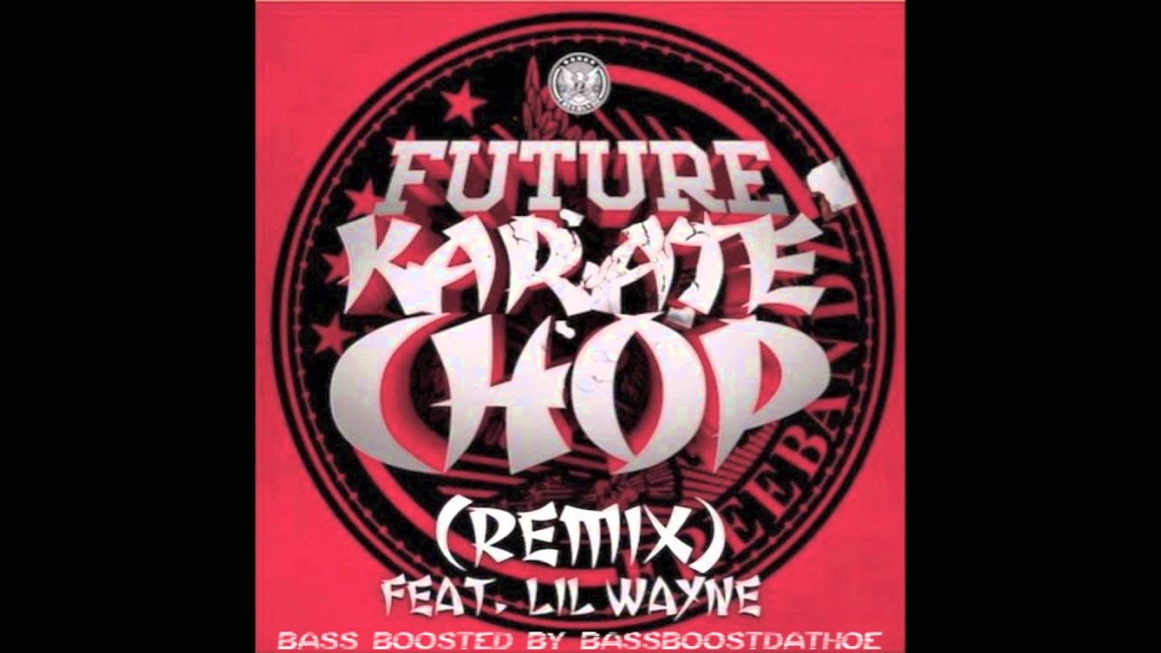 Karate Chop (Bass Boosted) *BEST ON YOUTUBE*