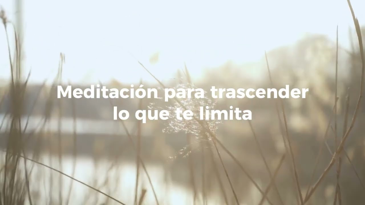 Meditación para trascender los límites mentales