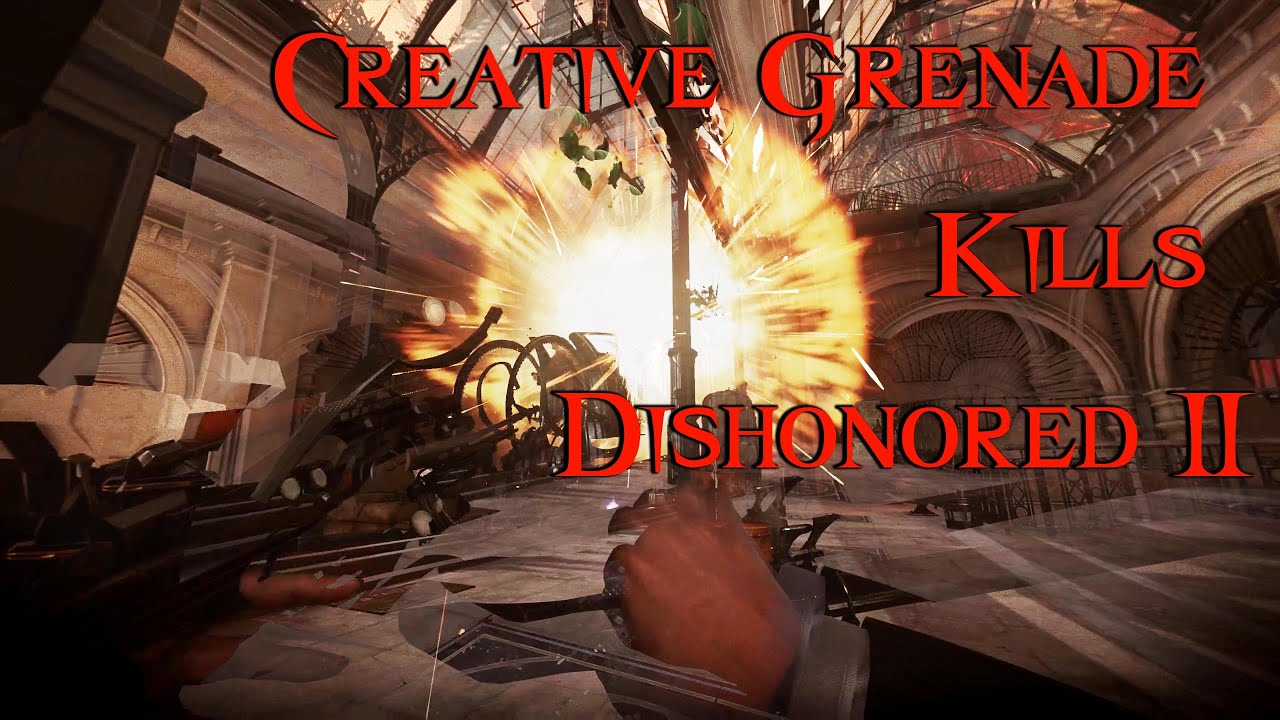 Crazy Creative Grenade kills! [Dishonored 2]