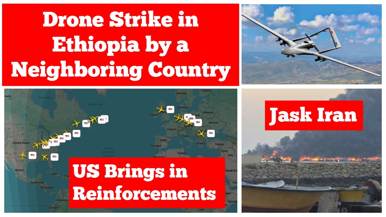 Drone Strike in Ethiopia by a Neighboring Country | US Brings in Reinforcements in the Middle East