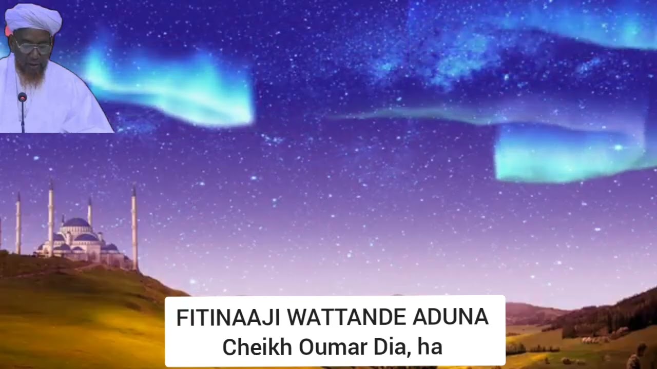 Fitnaaji akhiru jamaan, Cheikh Oumar Dia, ha 
