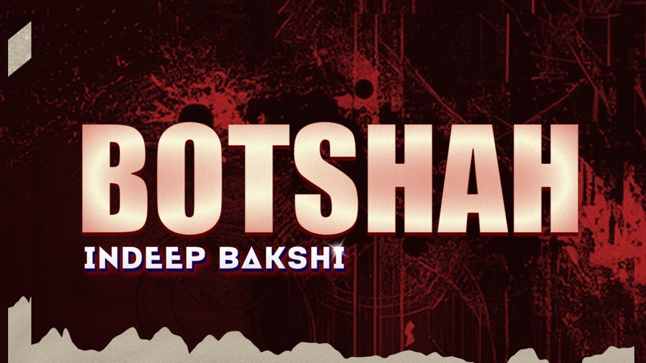 BOTSHAH SONG (Official Lyric Video): INDEEP BAKSHI | @ibdopehai