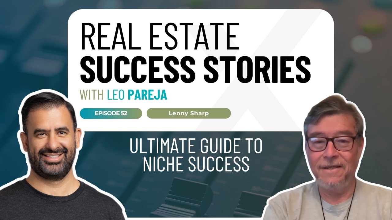 Real Estate Success Stories: Ultimate Guide to Niche Success - Interview with Lenny Sharp