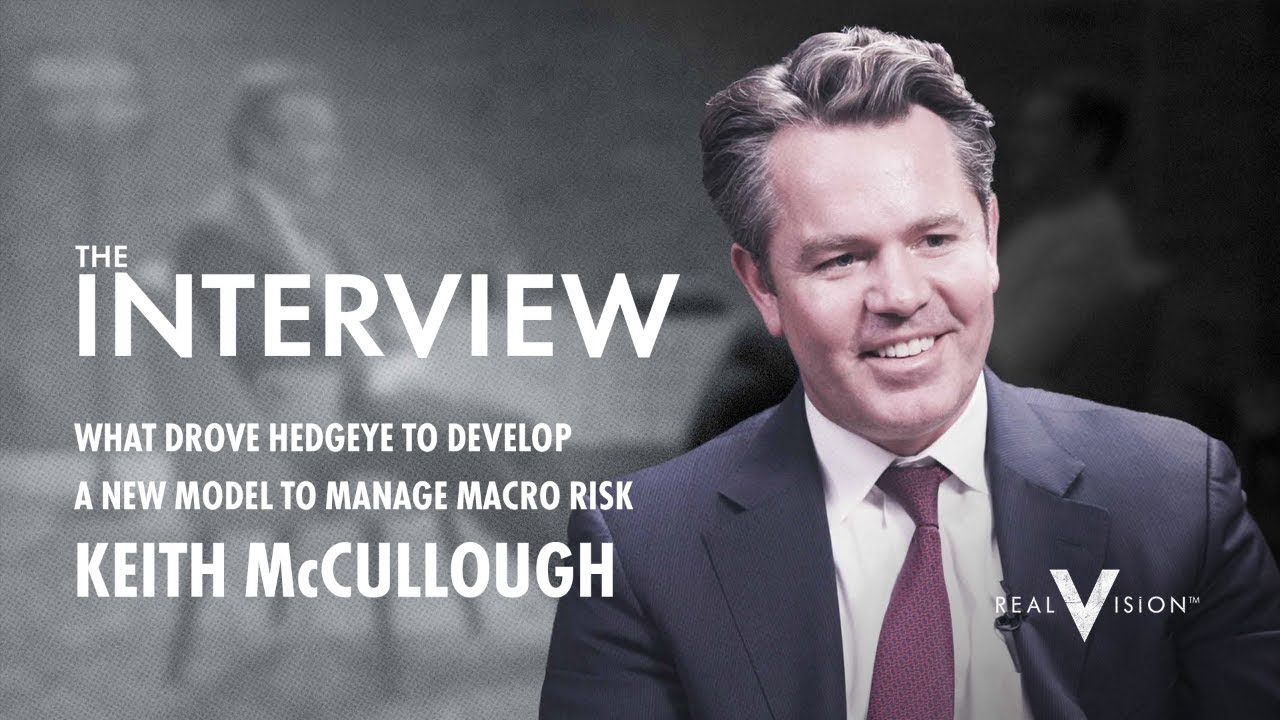 A Model For Managing Macro Risk (w/ Raoul Pal and Keith McCullough) | Interview | Real Vision&trade;