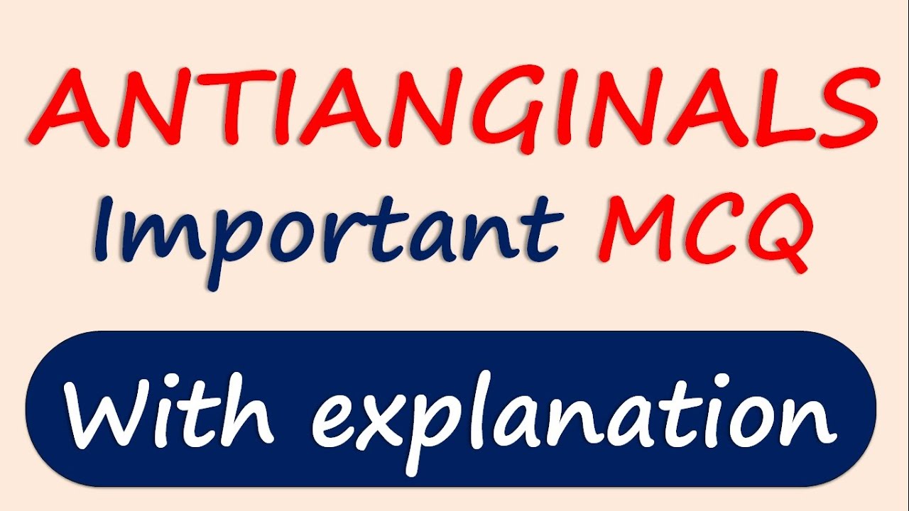 Antianginals - Important MCQ along with explanation