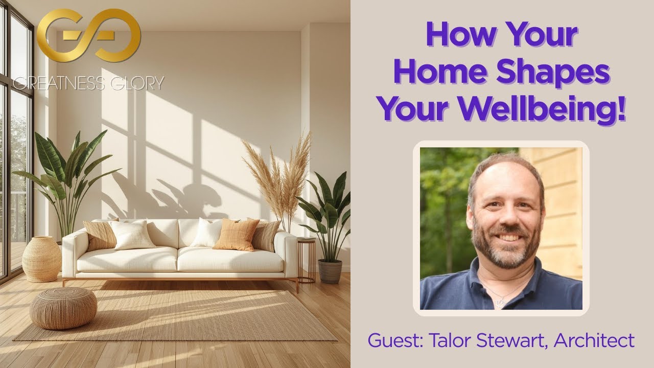 EP34: Interview | How Your Home Shapes Your Energy and Happiness | Talor Stewart