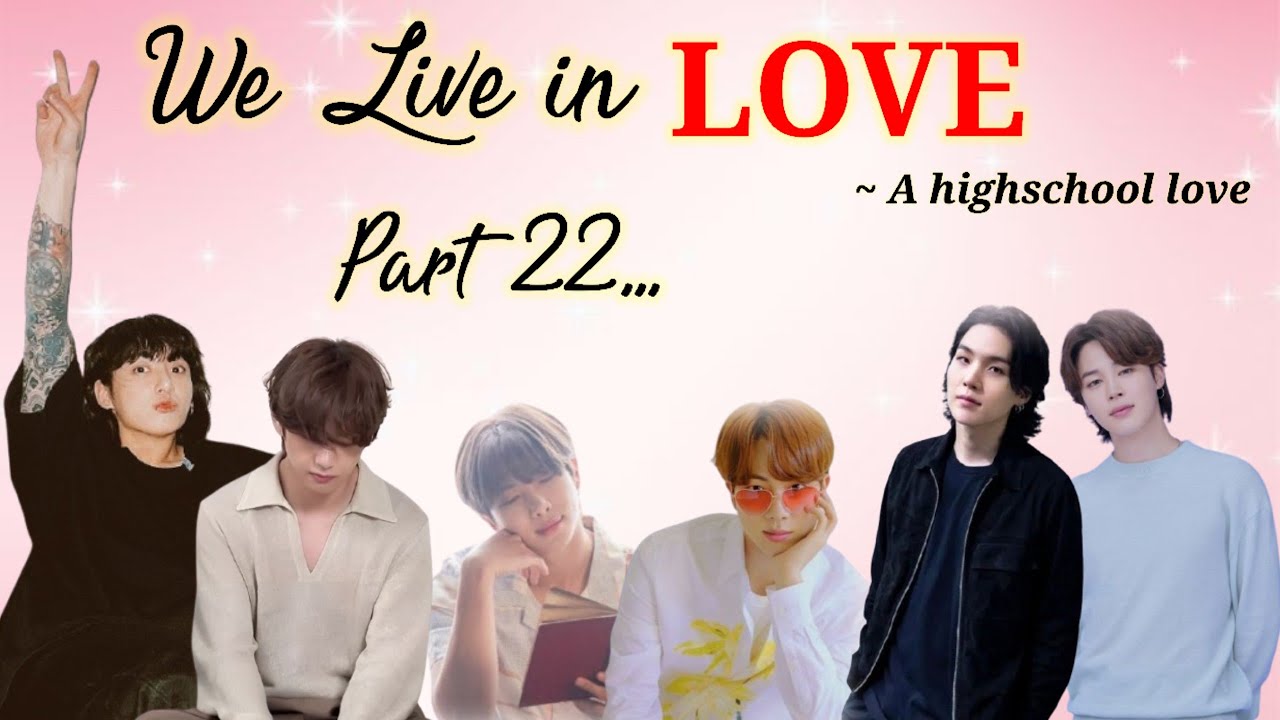 We live in love||💜part 22💜|| high school love story