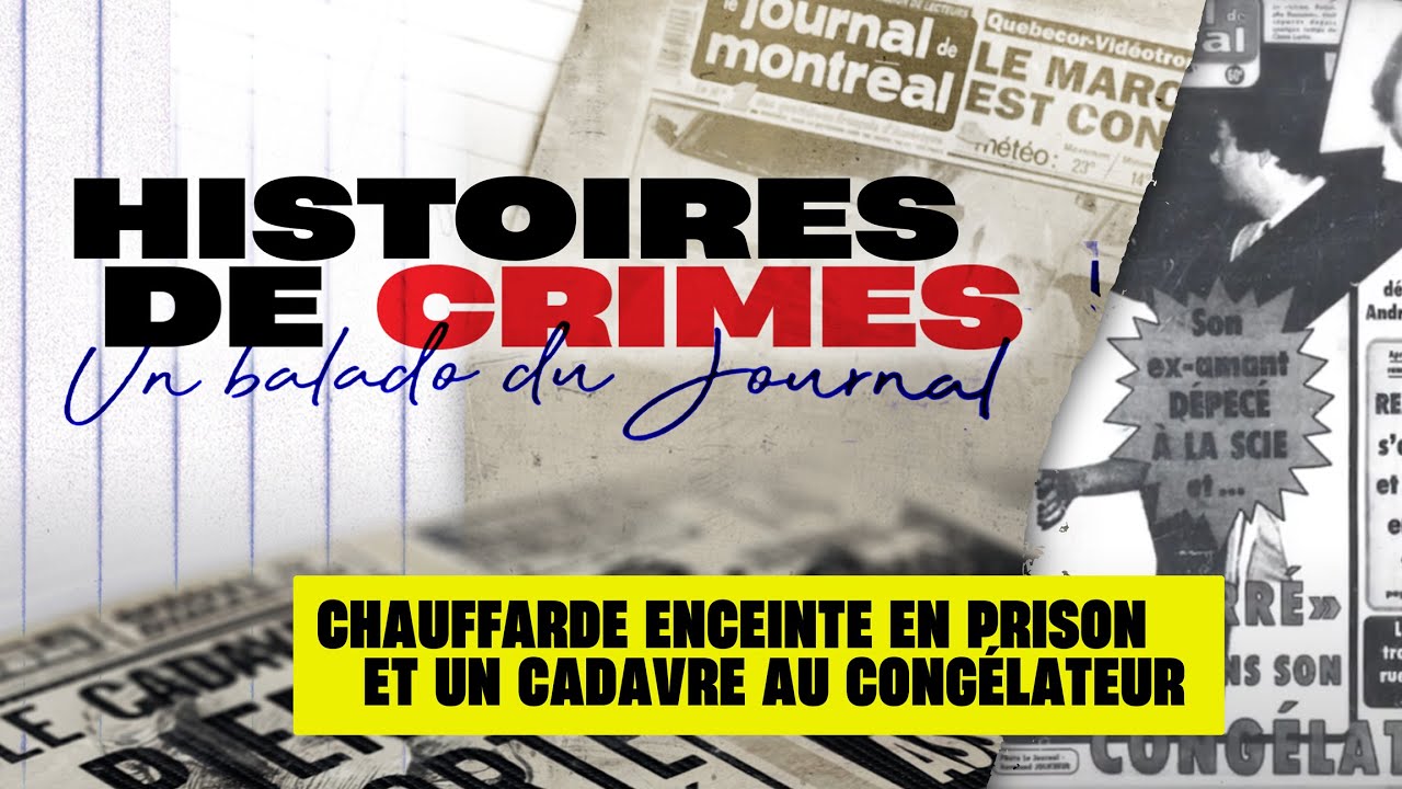 Histoires de crimes #15 - Chauffarde enceinte en prison et un cadavre au congélateur