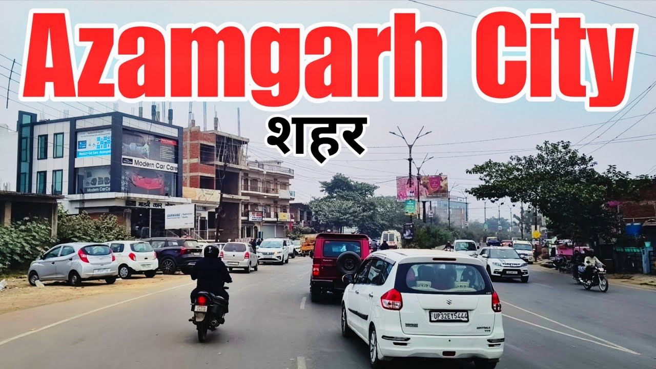 आज़मगढ़ शहर की ख़ूबसूरत नज़रें देखिए | Azamgarh City | Azamgarh Tourist places | Azamgarh District 