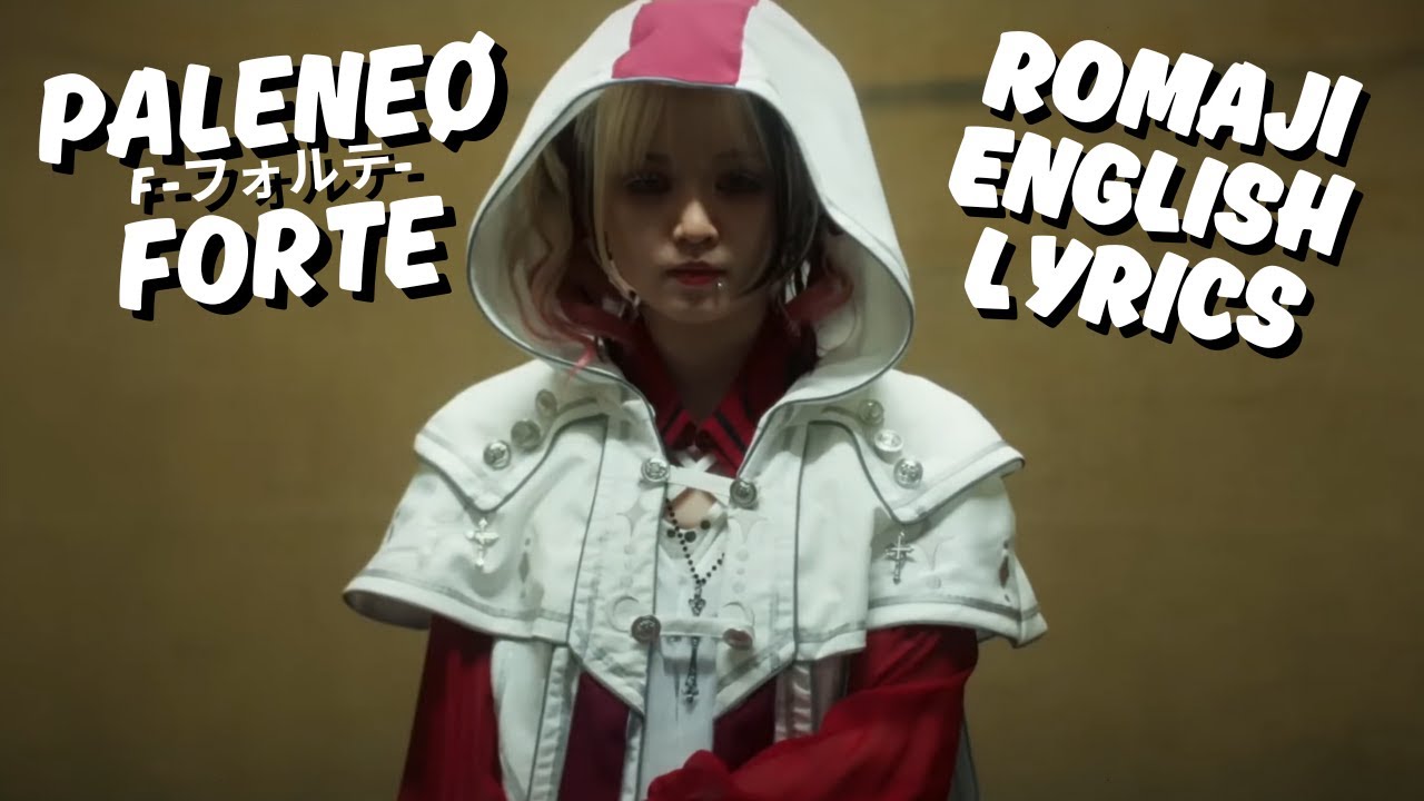 PaleNe&Oslash; - Forte / 「f -フォルテ-」 / Lyrics Video (Romaji, English)