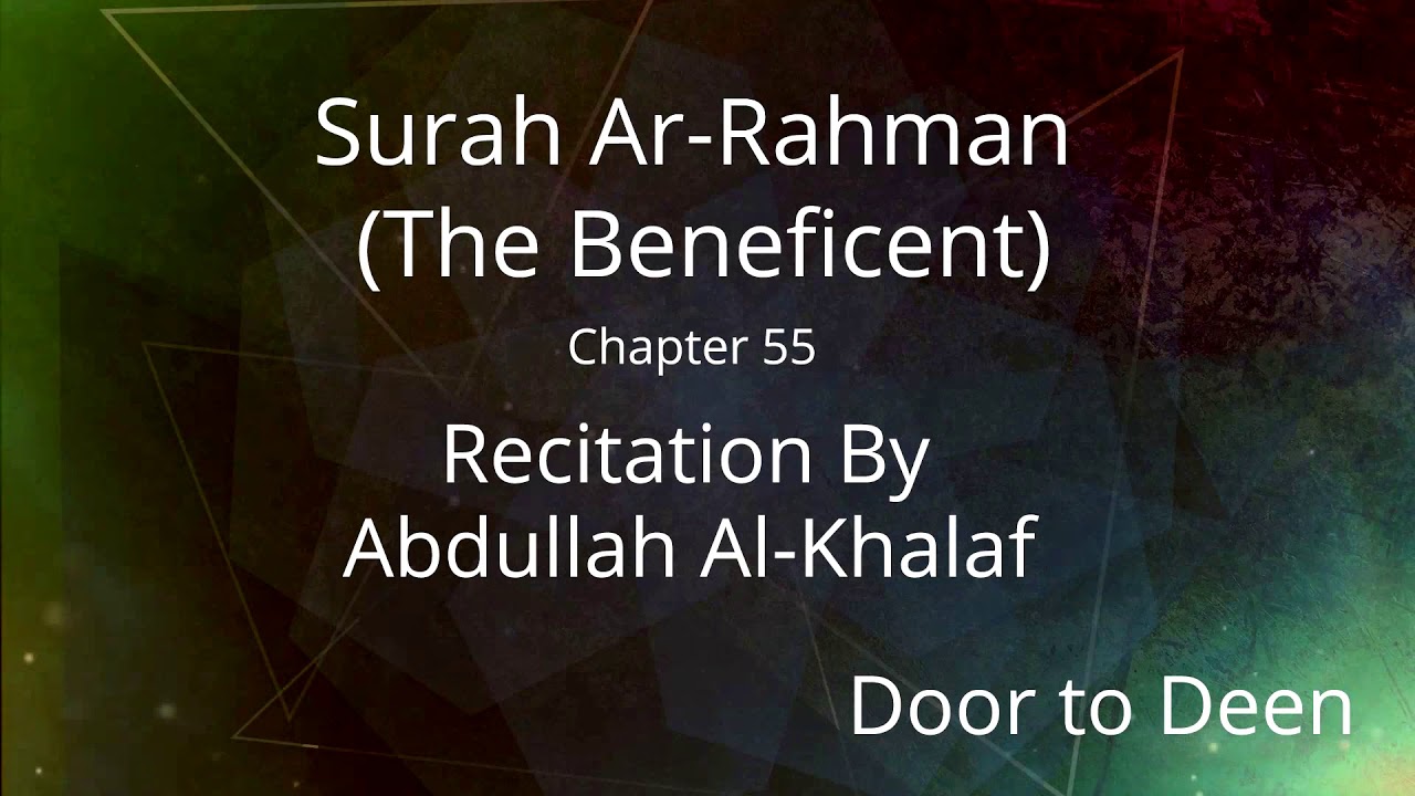 Surah Ar-Rahman (The Beneficent) Abdullah Al-Khalaf Quran Recitation
