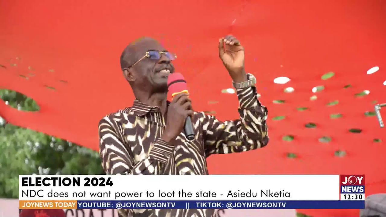 Election 2024: NDC does not want power to loot the state - Asiedu Nketia | JN Today
