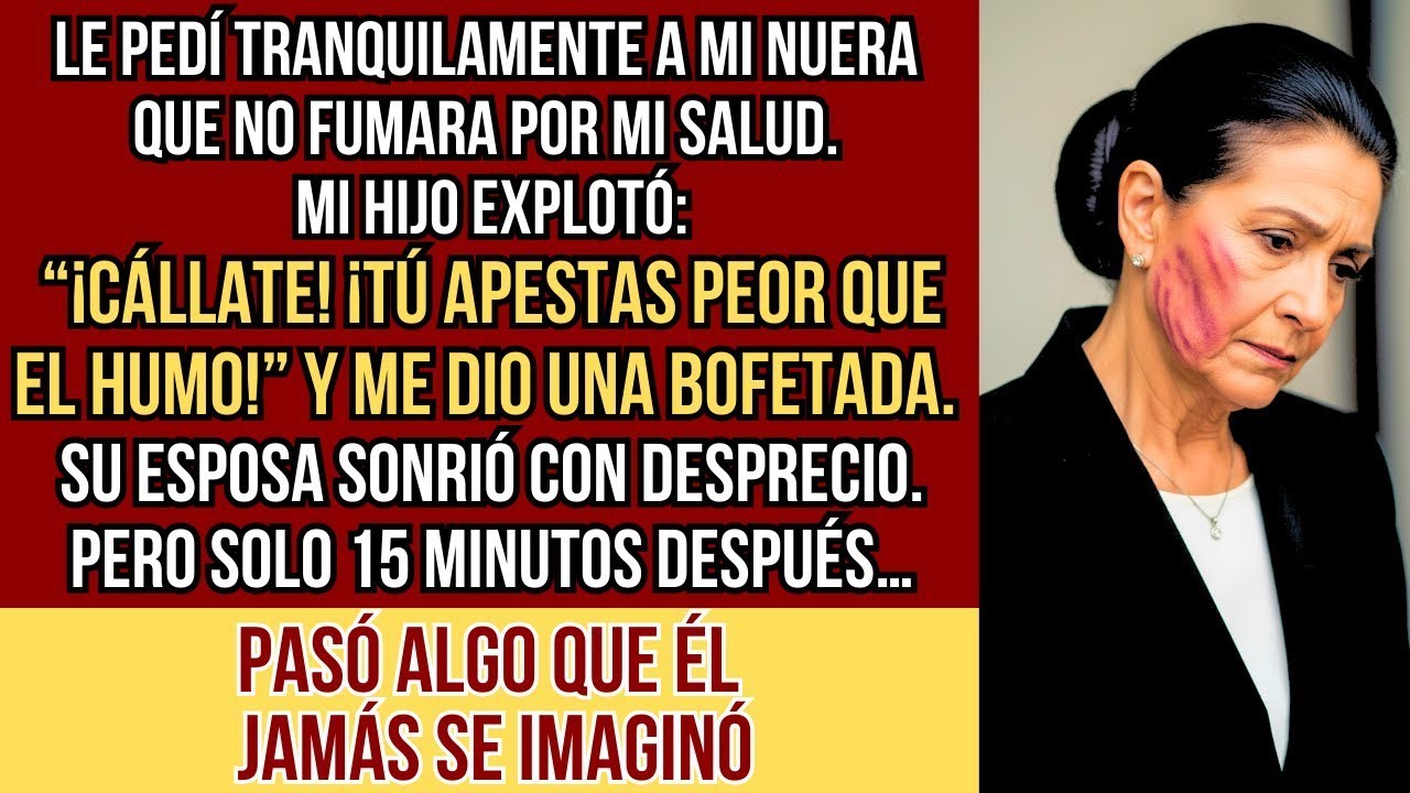 HISTORIAS REALES. Le pedí a mi nuera que no fumara por mi salud y mi hijo me golpeó... pero después