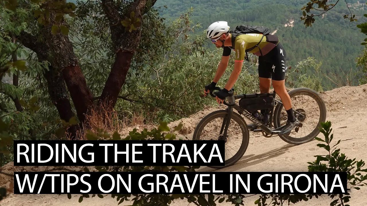 Riding the Traka with tips on gravel adventures in Girona