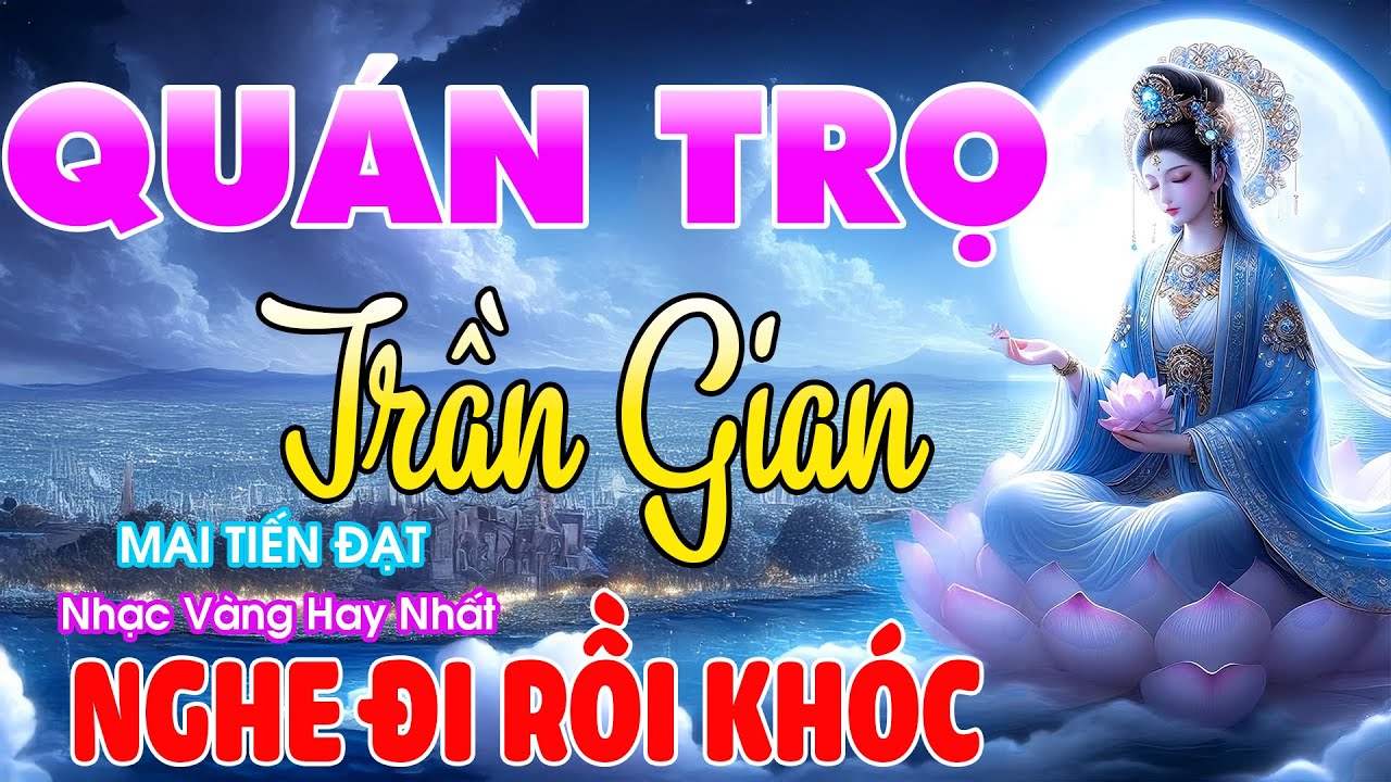 QUÁN TRỌ TRẦN GIAN Mai Tiến Đạt➤Lk Nhạc Trữ Tình Hay Nhất 2026 - NHẠC VÀNG Bolero HAY NHẤT 18-10