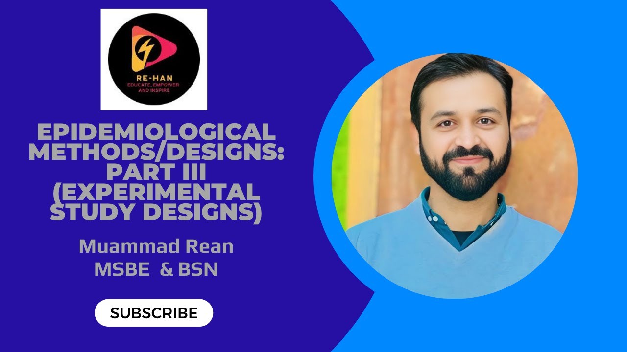 Epidemiological Methods/Designs:  Part III (Experimental Study Designs)