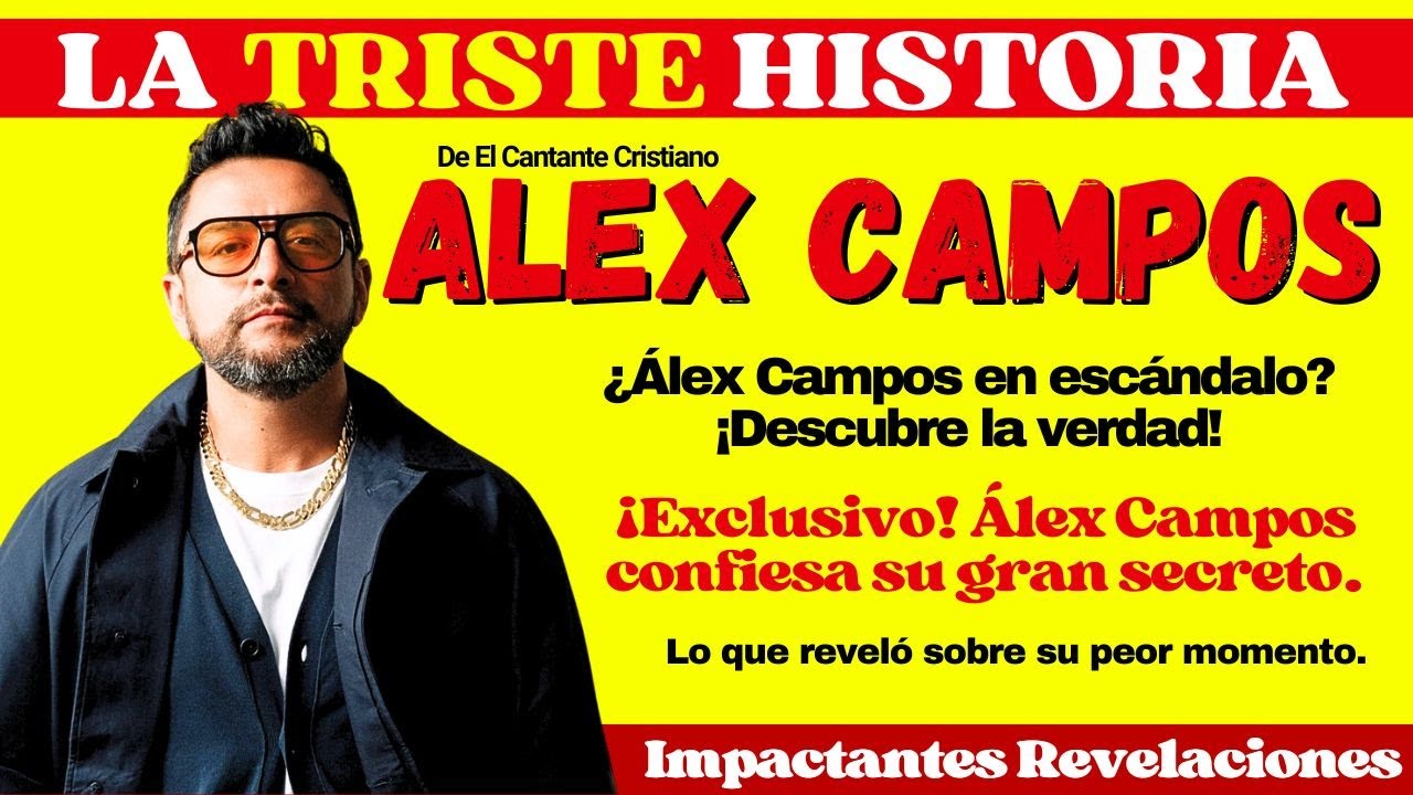 La triste  Historia del Cantante Cristiano   Alex Campos | Adversidad y  retos