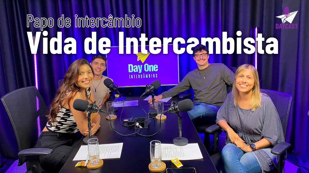 DAYCAST 03 - PAPO DE INTERC&Acirc;MBIO - VIDA DE INTERCAMBISTA
