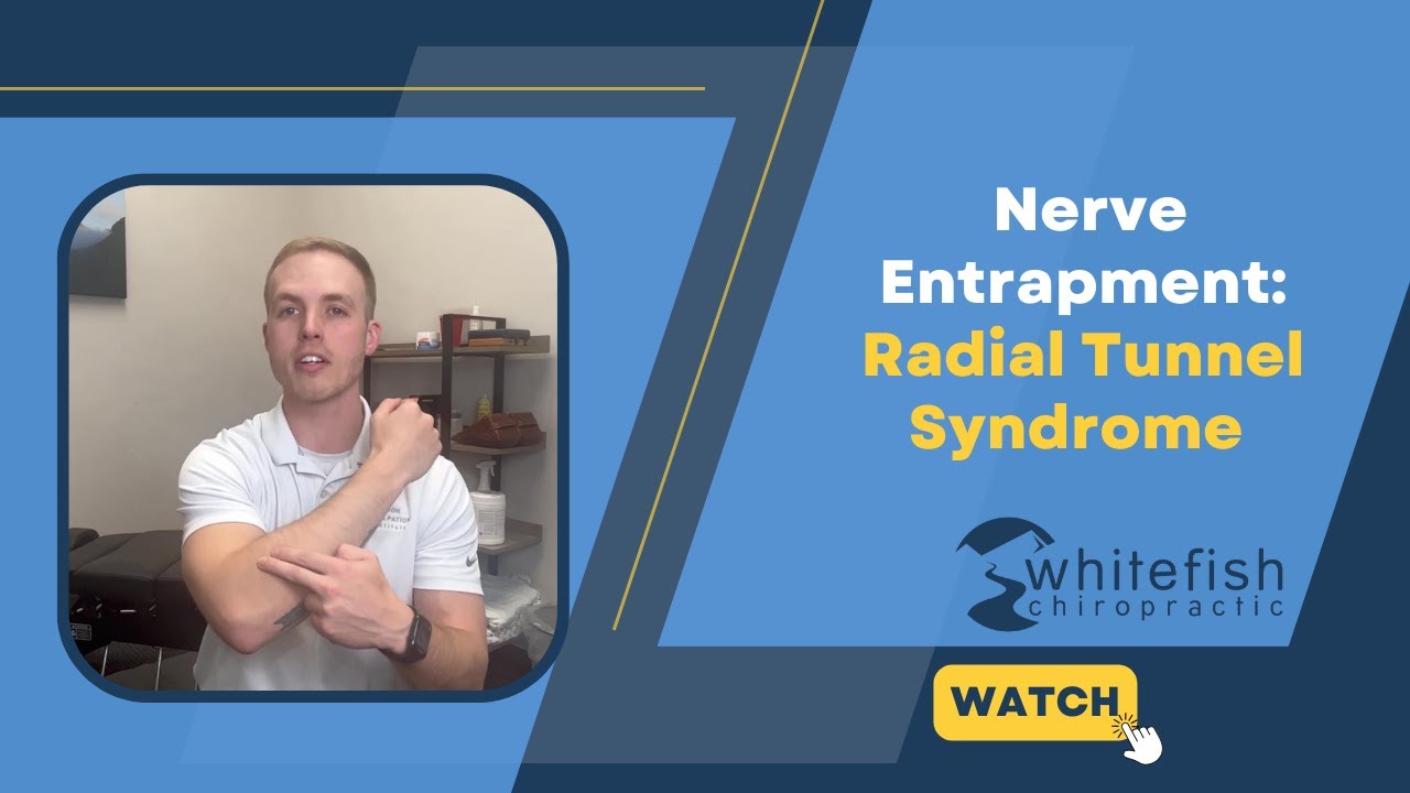Nerve Entrapment: Radial Tunnel Syndrome / Whitefish Chiropractic