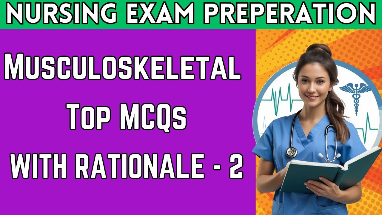 Pass Your NCLEX with These Musculoskeletal MCQs and Answers! 2