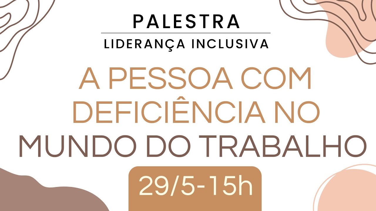 Liderança Inclusiva: a Pessoa com Deficiência no Mundo do Trabalho