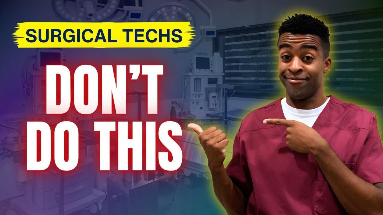 The 3 Surgical Tech Mistakes That Are 100% Preventable