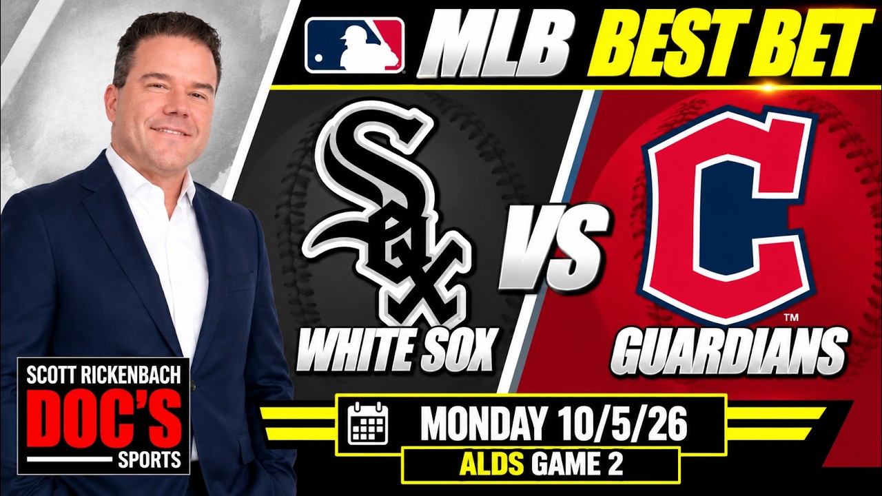 White Sox vs Guardians MLB Best Best Monday 10/5/26 | MLB Picks & Predictions - Scott Rickenbach