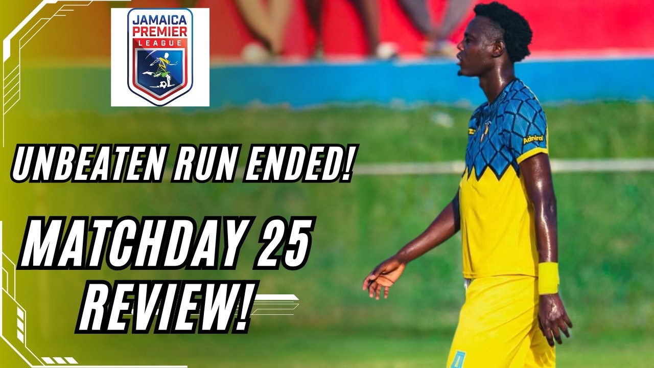 Jamaica Premier League 2025/26 - Match Week 25 Review #jamaicafootball