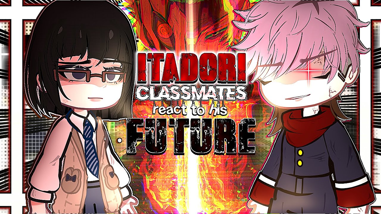 ITADORI classmates + Teacher react to his FUTURE✨️《ItsmevinaCOMPILATION》Jujutsu Kaisen💢💪 • readdesc