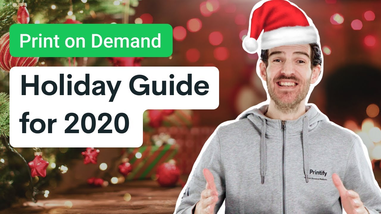 Print on Demand Guide [2020] - Preparing for the Holiday Season