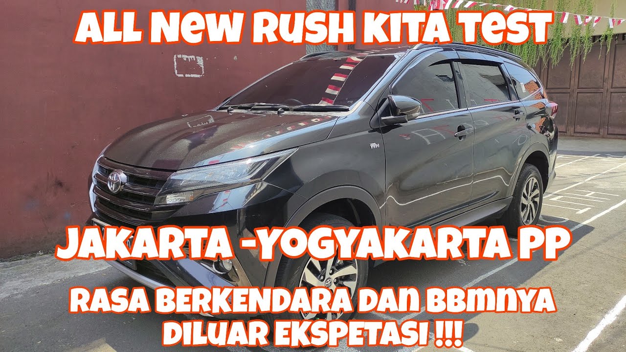 All NEW RUSH JAKARTA - YOGYAKARTA PP  TERNYATA BEGINI RASANYA !!!