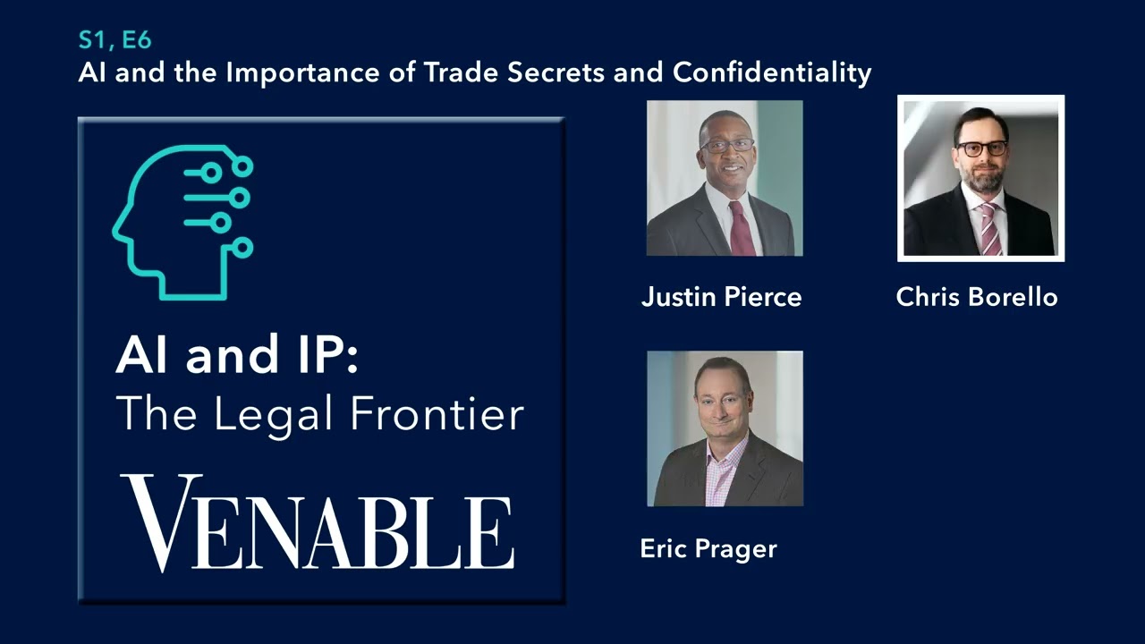 AI and the Importance of Trade Secrets and Confidentiality – Episode 6