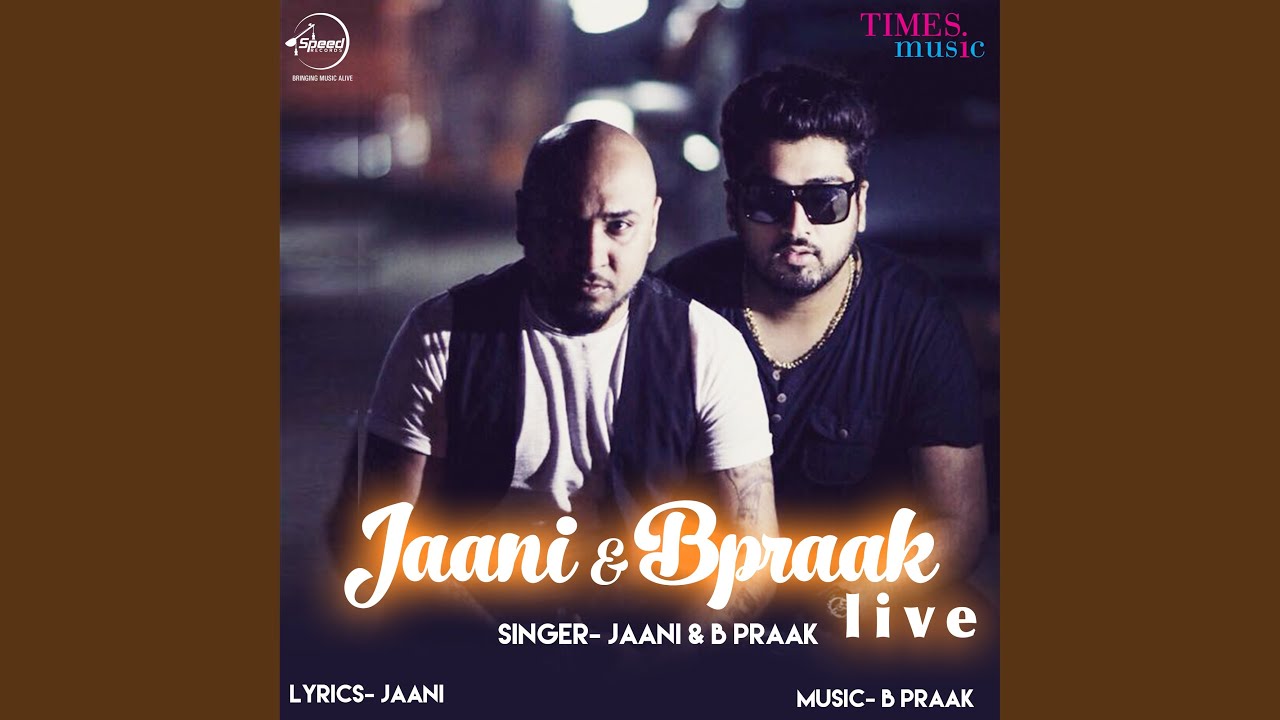 Jaani & B Praak Live