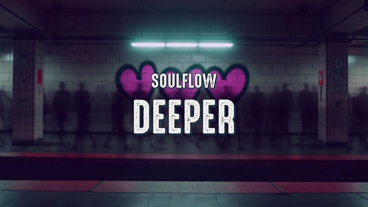Soulflow - Deeper (Lyrics)