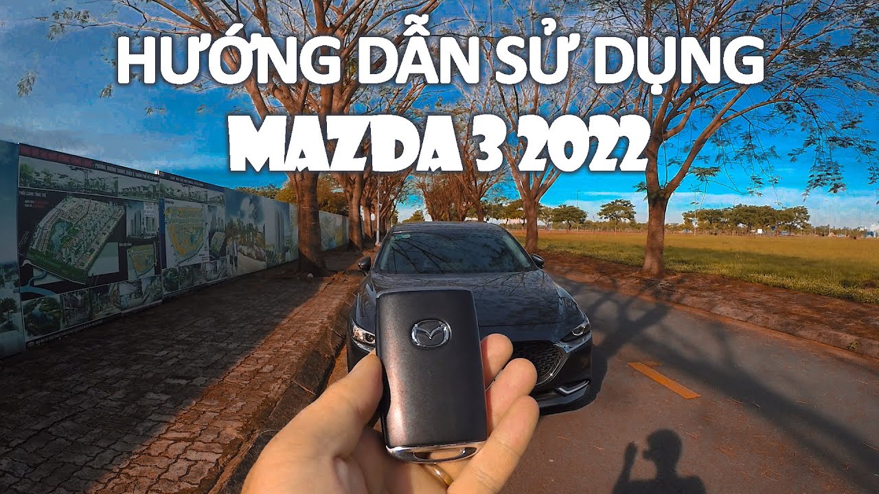 HƯỚNG DẪN SỬ DỤNG ALL NEW MAZDA 3 | TEST LOA MAZDA 3 2022