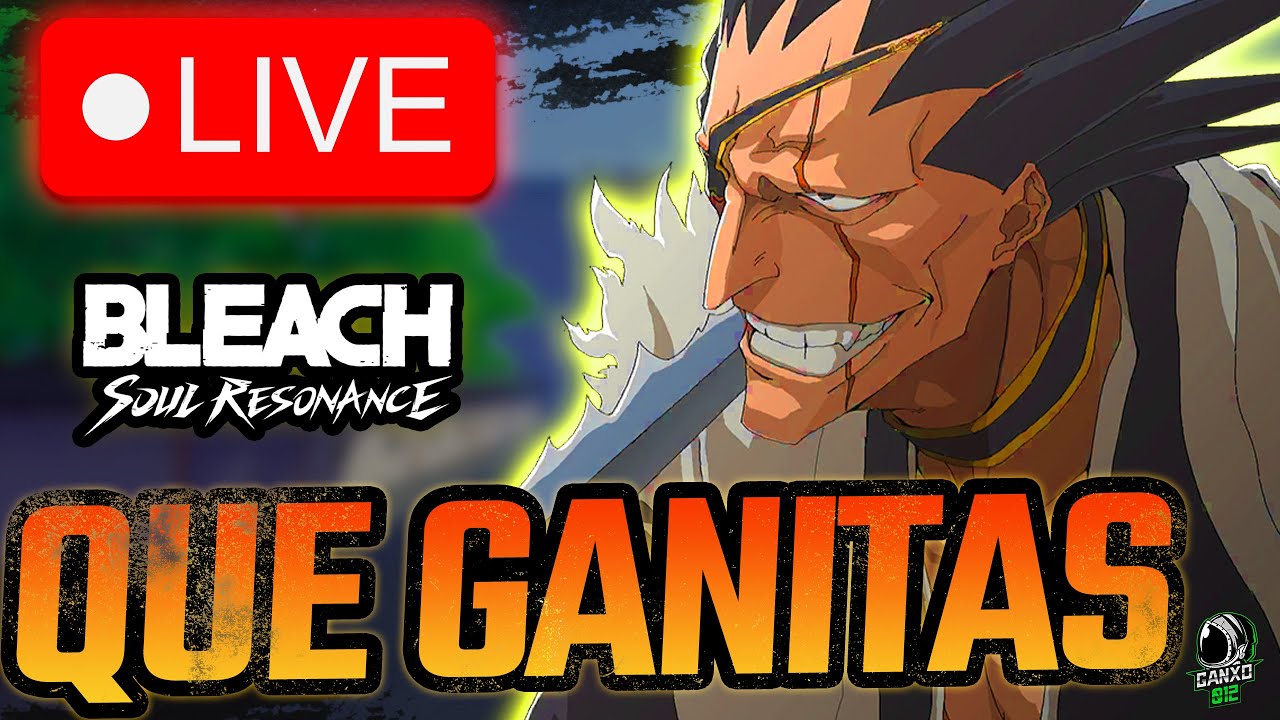 🔴¿TENEIS HYPE POR KENPACHI?🔴 | Bleach Soul Resonance | DIRECTO